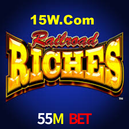55M Bet